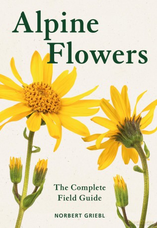 Alpine Flowers: The Complete Field Guide (Bloomsbury Naturalist) - Norbert Griebl [KSIĄŻKA]