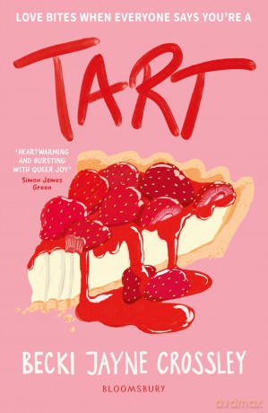 Tart: 'A heartwarming story, bursting with queer joy' - Simon James Green - Becki Jayne Crossley [KSIĄŻKA]