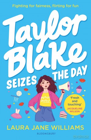 Taylor Blake Seizes the Day: The feisty and funny irresistible teen heroine - Laura Jane Williams [KSIĄŻKA]