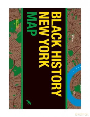Black History New York Map: Guide to Black Historical Landmarks in New York City - Dominique Jean-Louis [KSIĄŻKA]