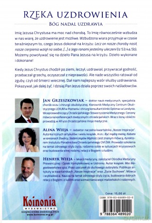 Rzeka uzdrowienia. Bóg nadal uzdrawia - Alina Wieja, Henryk Wieja, Jan Grzeszkowiak [KSIĄŻKA]