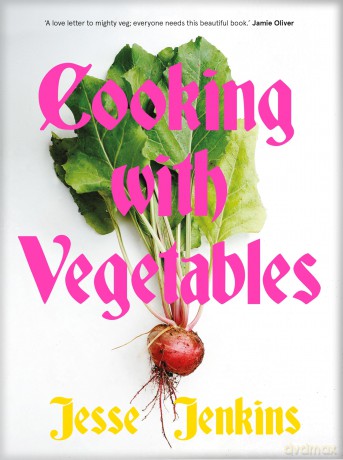 Cooking With Vegetables: THE SUNDAY TIMES BESTSELLER - Jesse Jenkins [KSIĄŻKA]