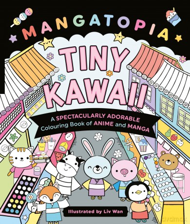 Mangatopia Tiny Kawaii: A Spectacularly Adorable Colouring Book of Anime and Manga - Liv Wan [KSIĄŻKA]