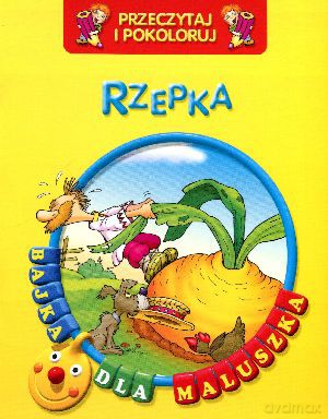 Rzepka. Przeczytaj i pokoloruj. Bajka dla maluszka [KSIĄŻKA]