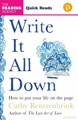 Write It All Down: How to Put Your Life on the Page (Quick Reads 2025) - Cathy Rentzenbrink [KSIĄŻKA]