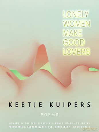 Lonely Women Make Good Lovers (American Poets Continuum, 212) - Keetje Kuipers [KSIĄŻKA]