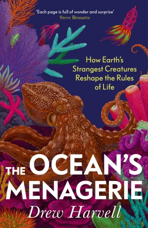 The Ocean's Menagerie: How Earth's Strangest Creatures Reshape the Rules of Life - Drew Harvell [KSIĄŻKA]