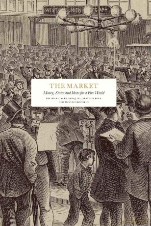 The Market: Money, States and Ideas for a Free World - Adrian Wooldridge [KSIĄŻKA]