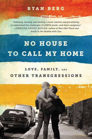 No House to Call My Home: Love, Family, and Other Transgressions - Ryan Berg [KSIĄŻKA]