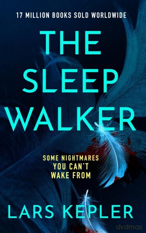 The sleep walker: The brand new 2025 Detective Joona Linna crime thriller - lars kepler [KSIĄŻKA]