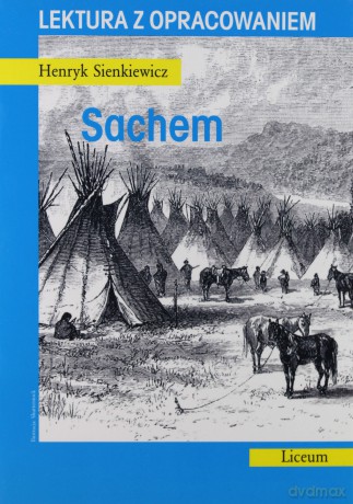 Sachem. Lektura z opracowaniem - Henryk Sienkiewicz [KSIĄŻKA]