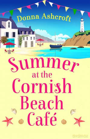 Summer at the Cornish Beach Cafe: A totally page-turning summer romance - Donna Ashcroft [KSIĄŻKA]