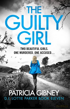 The Guilty Girl: An utterly gripping and unputdownable serial killer thriller - Patricia Gibney [KSIĄŻKA]