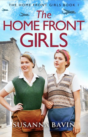 The Home Front Girls: A heartbreaking and uplifting WW2 historical saga - Susanna Bavin [KSIĄŻKA]