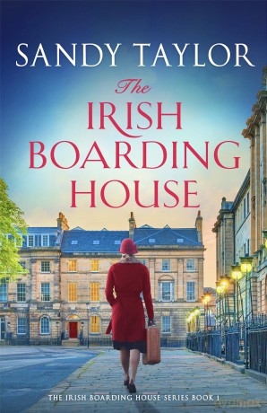 The Irish Boarding House: Completely heart-warming Irish historical fiction - Sandy Taylor [KSIĄŻKA]
