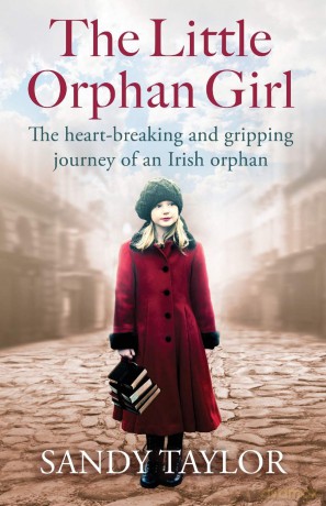The Little Orphan Girl: The heartbreaking and gripping journey of an Irish orphan - Sandy Taylor [KSIĄŻKA]