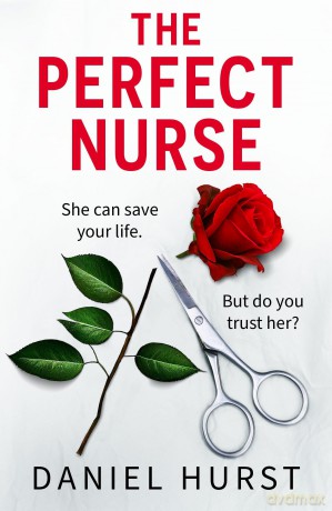 The Perfect Nurse: A totally addictive and unputdownable psychological thriller - Daniel Hurst [KSIĄŻKA]