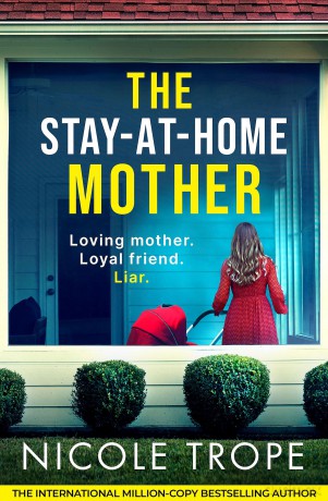 The Stay-at-Home Mother: A completely addictive psychological thriller packed with jaw-dropping twists - Nicole Trope [KSIĄŻKA]