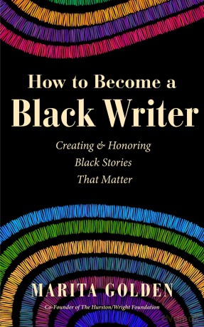 How to Become a Black Writer: Creating and Honoring Black Stories That Matter (The Power of Black Stories, Inspiration for Black Storytellers) - Marita Golden [KSIĄŻKA]