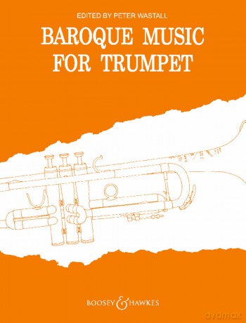 Baroque Music for Trumpet: edited by Peter Wastall. trumpet and piano. Partie soliste. - Peter Wastall [KSIĄŻKA]
