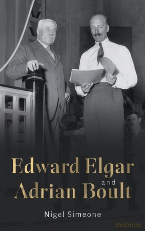 Edward Elgar and Adrian Boult - Nigel Simeone [KSIĄŻKA]