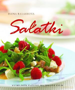 Sałatki - Elena Balashova [KSIĄŻKA]