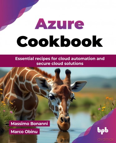 Azure Cookbook: Essential recipes for cloud automation and secure cloud solutions (English Edition) - Massimo Bonanni [KSIĄŻKA]