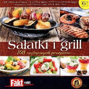 Sałatki i grill. 108 najlepszych przepisów. Fakt radzi 3/2012 [KSIĄŻKA]