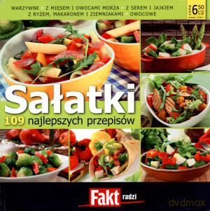 Sałatki. 109 przepisów. Fakt radzi 3/2011 [KSIĄŻKA]