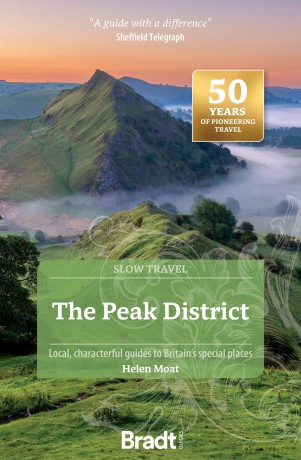 Bradt Peak District (Slow Travel Guides): Local, characterful guides to Britain's special places - Helen Moat [KSIĄŻKA]