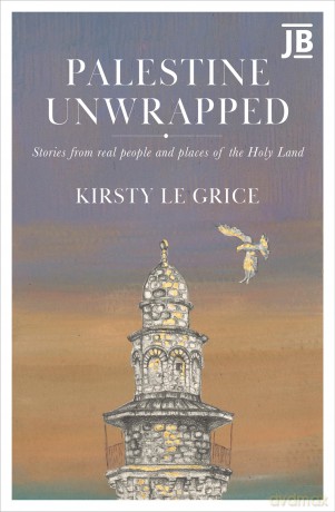 Palestine Unwrapped: Stories from real people and places of the Holy Land (Journey Books) - Kirsty Le Grice [KSIĄŻKA]