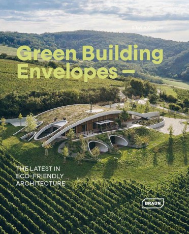 Green Building Envelopes: The Latest in Eco-Friendly Architecture - Sibylle Kramer [KSIĄŻKA]