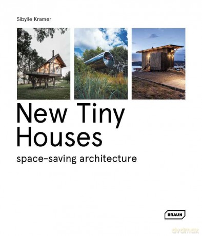 New Tiny Houses: space-saving architecture - Sibylle Kramer [KSIĄŻKA]