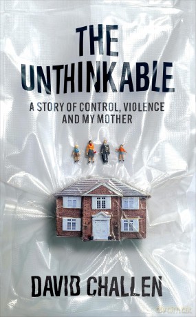 The Unthinkable: A Story of Control, Violence and My Mother - David Challen [KSIĄŻKA]