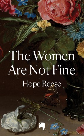 The Women Are Not Fine: The Dark History of a Poisonous Sisterhood - Hope Reese [KSIĄŻKA]