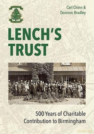 Lench's Trust: 500 Years of Charitable Contribution to Birmingham - Carl Chinn [KSIĄŻKA]