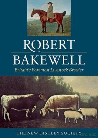 Robert Bakewell: Britain's Foremost Livestock Breeder - The New Dishley Society [KSIĄŻKA]