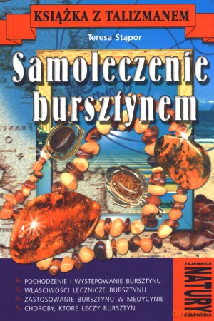 Samoleczenie bursztynem - Teresa Stąpór [KSIĄŻKA]