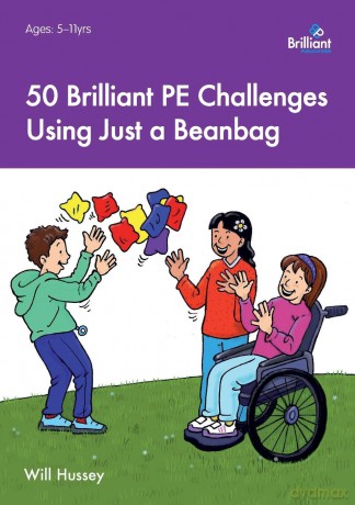 50 Brilliant PE Challenges Using Just a Beanbag - Will Hussey [KSIĄŻKA]