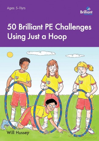 50 Brilliant PE Challenges Using Just a Hoop - Will Hussey [KSIĄŻKA]