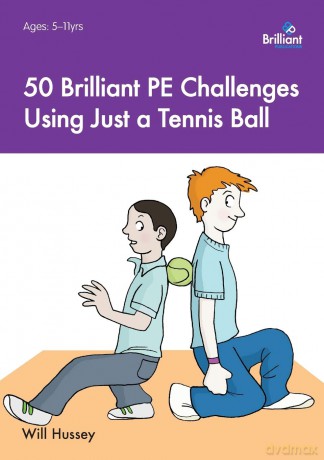 50 Brilliant PE Challenges Using Just a Tennis Ball - Will Hussey [KSIĄŻKA]
