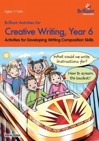 Brilliant Activities for Creative Writing, Year 6-Activities for Developing Writing Composition Skills - Irene Yates [KSIĄŻKA]