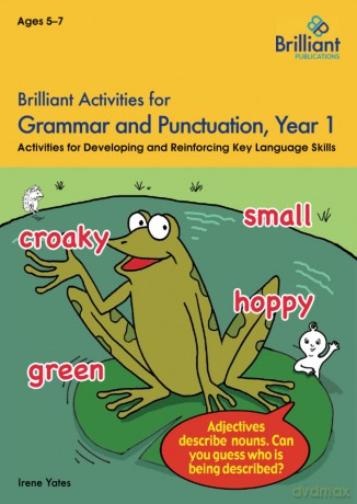 Brilliant Activities for Grammar and Punctuation, Year 1: Activities for Developing and Reinforcing Key Language Skills - Irene Yates [KSIĄŻKA]