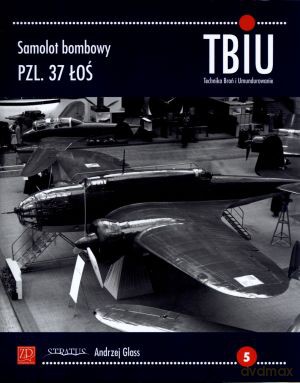 Samolot bombowy PZL. 37 Łoś. TBiU Nr 5 (Technika Broń i Umundurowanie) - Andrzej Glass [KSIĄŻKA]