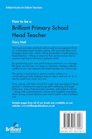 How to be a Brilliant Primary School Head Teacher: A simple, practical guide to leading a primary school for the very first time - Gary Nott [KSIĄŻKA]