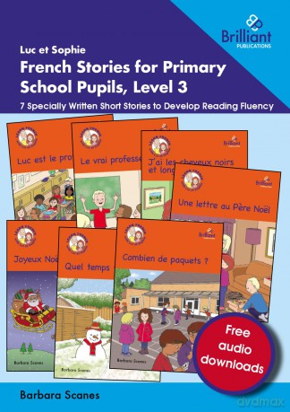 Luc et Sophie French Stories for Primary School Pupils, Level 3: 7 Specially Written Short Stories to Develop Reading Fluency - Barbara Scanes [KSIĄŻKA]