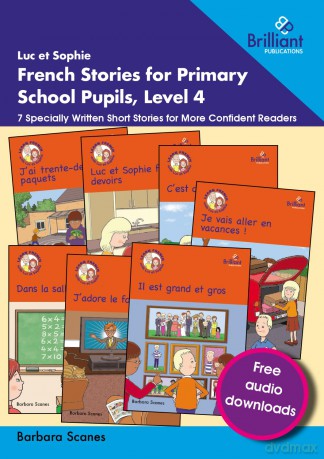 Luc et Sophie French Stories for Primary School Pupils, Level 4: 7 Specially Written Short Stories for More Confident Readers - Barbara Scanes [KSIĄŻKA]