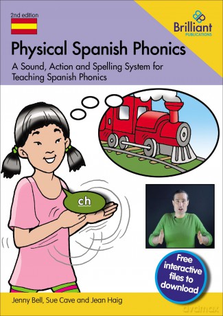 Physical Spanish Phonics: A Sound, Action and Spelling System for Teaching Spanish Phonics: 20 Memorable Sound, Action and Spelling Combinations for Practising Pronunciation and Word Recognition - Sue Cave [KSIĄŻKA]
