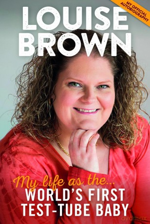 Louise Brown: My Life as the World's First Test-Tube Baby - Louise J. Brown [KSIĄŻKA]