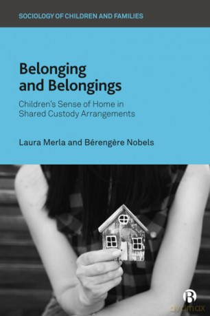 Belonging and Belongings: Children's Sense of Home in Shared Custody Arrangements (Sociology of Children and Families) - Laura Merla [KSIĄŻKA]